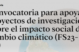 Convocatoria para apoyar proyectos de investigación sobre el impacto social del cambio climático
